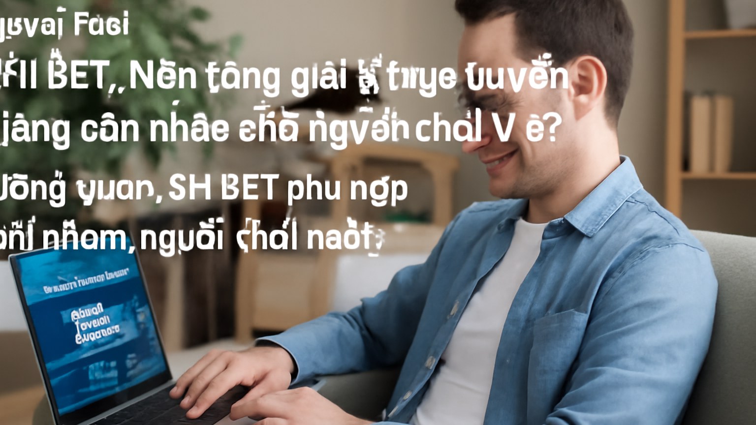 SH BET: Nền tảng giải trí trực tuyến đáng cân nhắc cho người chơi Việt